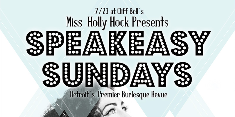 Detroit Burlesque Speakeasy Sundays July 2017